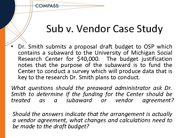 Sub v. Vendor Case Study • Dr. Smith submits a proposal draft budget to