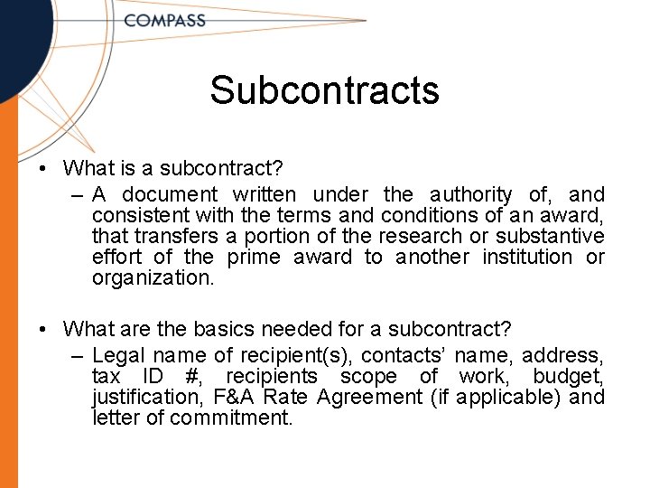 Subcontracts • What is a subcontract? – A document written under the authority of,