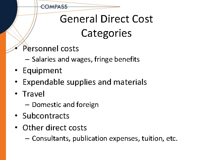 General Direct Cost Categories • Personnel costs – Salaries and wages, fringe benefits •