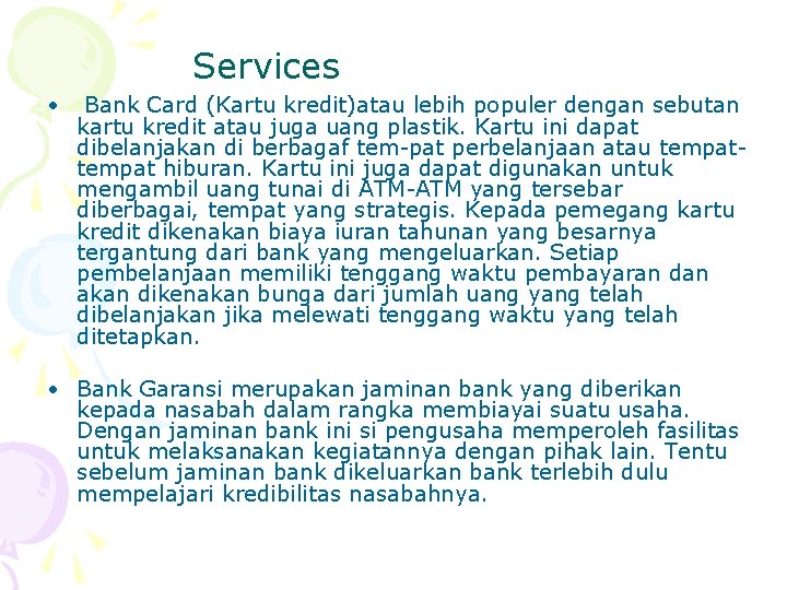 Services • Bank Card (Kartu kredit)atau lebih populer dengan sebutan kartu kredit atau juga