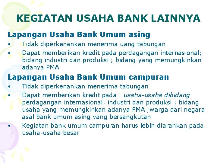 KEGIATAN USAHA BANK LAINNYA Lapangan Usaha Bank Umum asing • • Tidak diperkenankan menerima