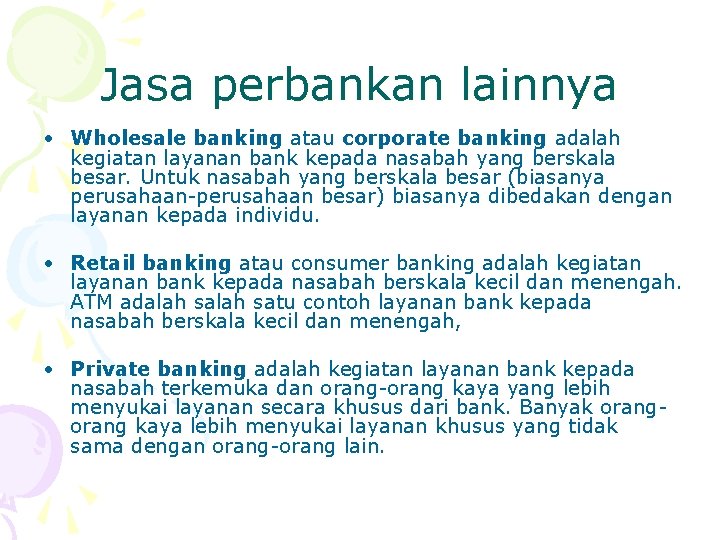 Jasa perbankan lainnya • Wholesale banking atau corporate banking adalah kegiatan layanan bank kepada