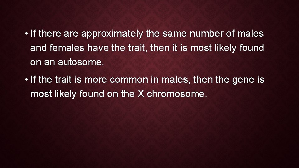  • If there approximately the same number of males and females have the