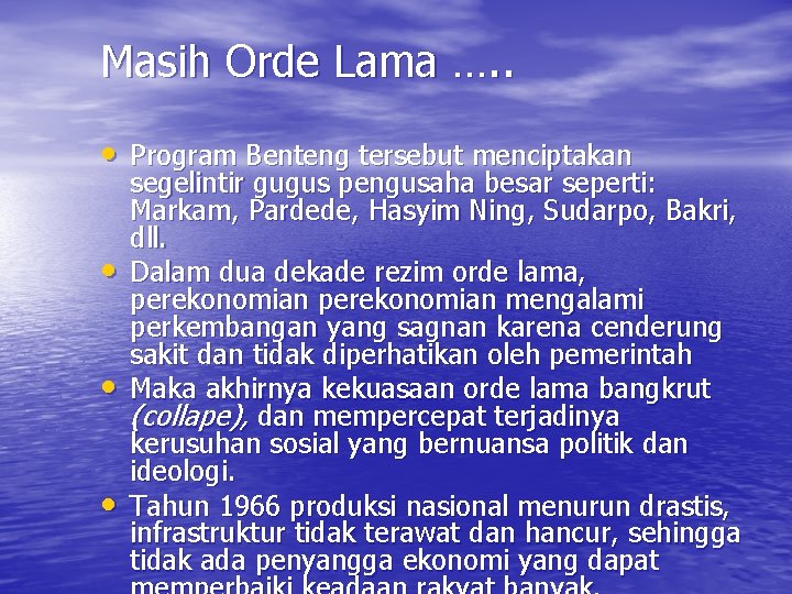 Masih Orde Lama …. . • Program Benteng tersebut menciptakan • • • segelintir