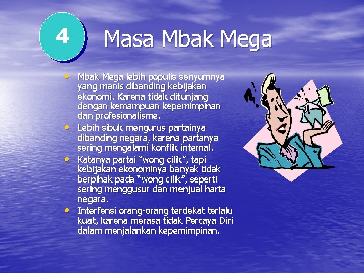 4 Masa Mbak Mega • Mbak Mega lebih populis senyumnya • • • yang