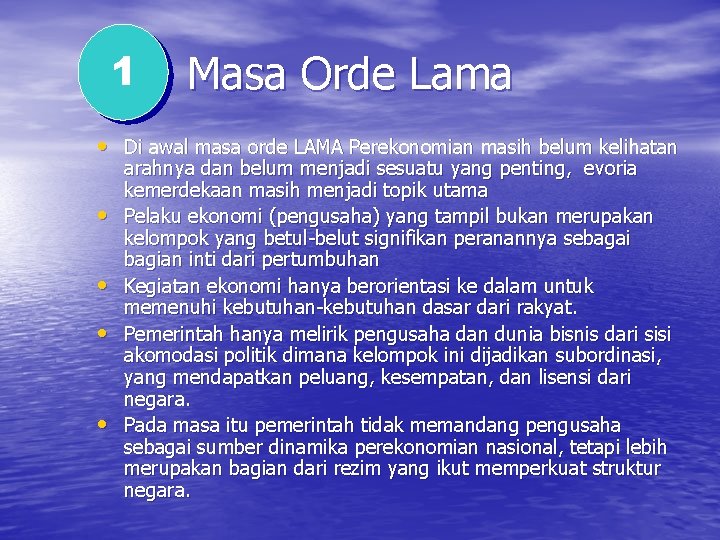 1 Masa Orde Lama • Di awal masa orde LAMA Perekonomian masih belum kelihatan