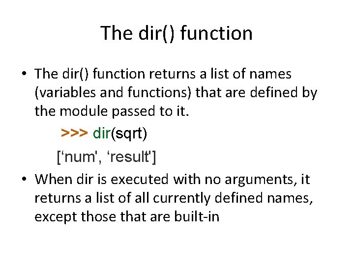 The dir() function • The dir() function returns a list of names (variables and The dir() function • The dir() function returns a list of names (variables and