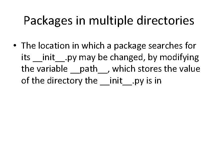 Packages in multiple directories • The location in which a package searches for its Packages in multiple directories • The location in which a package searches for its