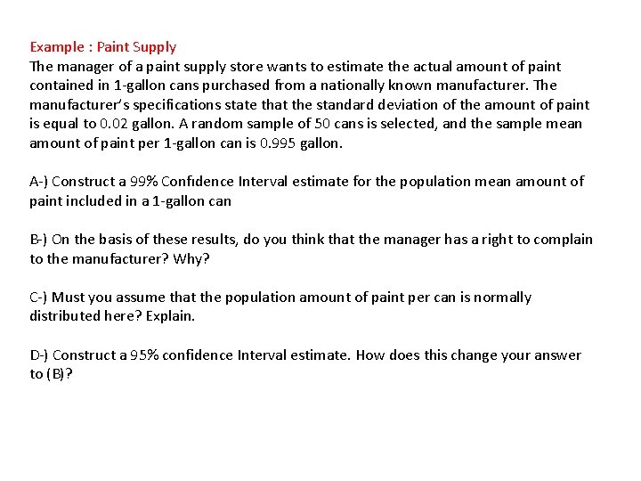 Example : Paint Supply The manager of a paint supply store wants to estimate