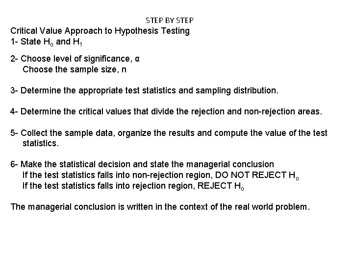 STEP BY STEP Critical Value Approach to Hypothesis Testing 1 - State Ho and