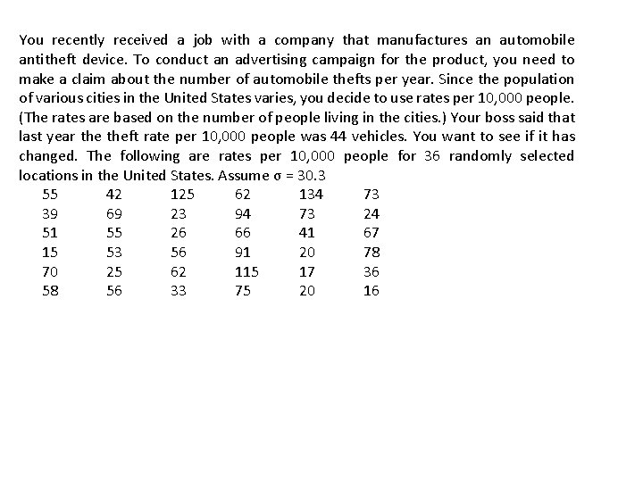 You recently received a job with a company that manufactures an automobile antitheft device.