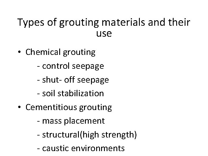 Types of grouting materials and their use • Chemical grouting - control seepage -