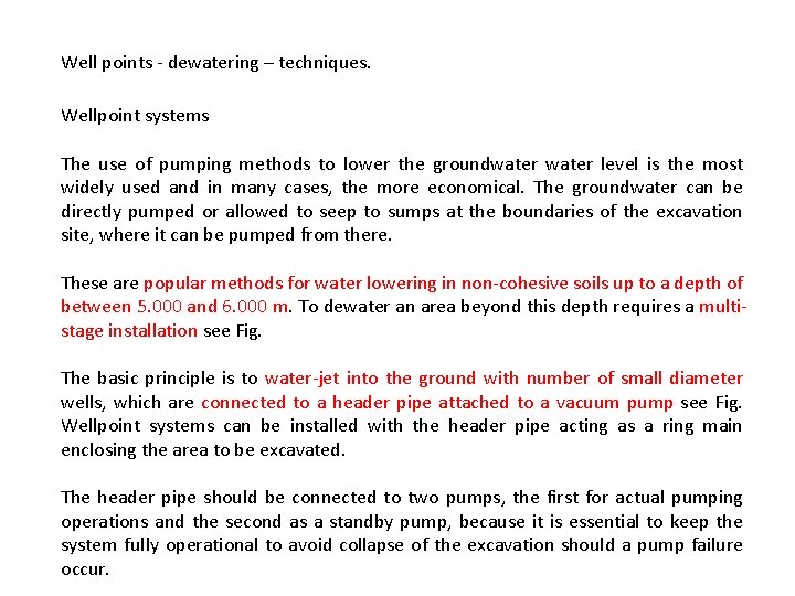 Well points - dewatering – techniques. Wellpoint systems The use of pumping methods to