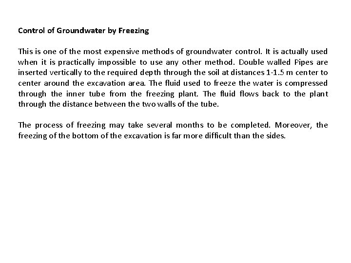 Control of Groundwater by Freezing This is one of the most expensive methods of