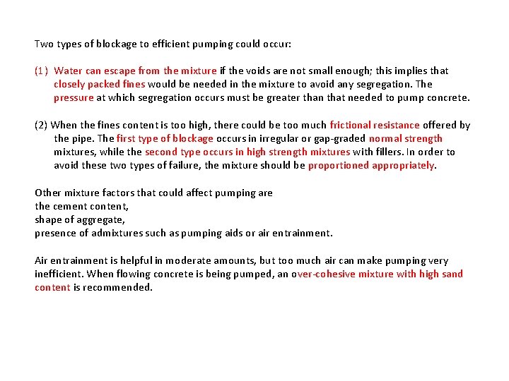 Two types of blockage to efficient pumping could occur: (1) Water can escape from