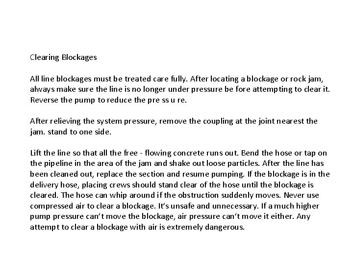 Clearing Blockages All line blockages must be treated care fully. After locating a blockage