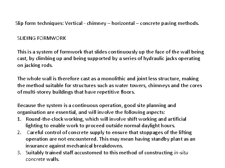 Slip form techniques: Vertical - chimney – horizontal – concrete paving methods. SLIDING FORMWORK