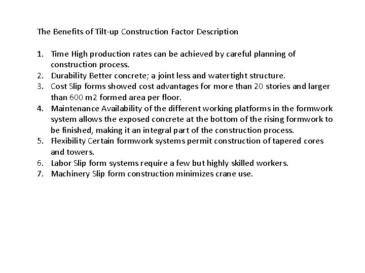 The Benefits of Tilt-up Construction Factor Description 1. Time High production rates can be