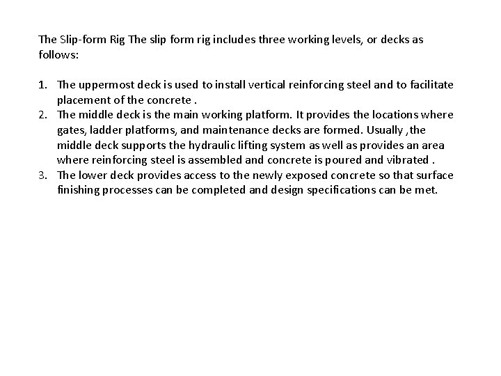 The Slip-form Rig The slip form rig includes three working levels, or decks as