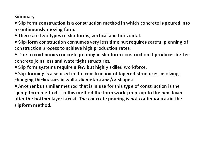 Summary • Slip form construction is a construction method in which concrete is poured