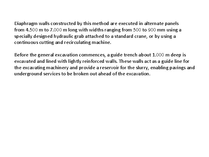 Diaphragm walls constructed by this method are executed in alternate panels from 4. 500