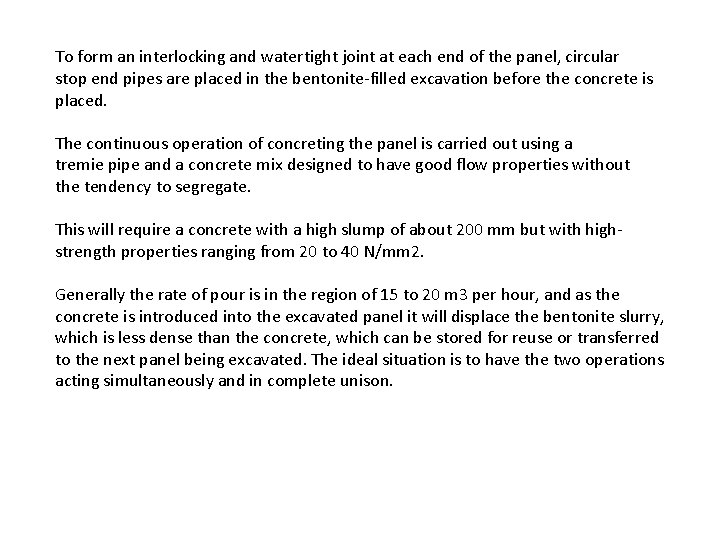 To form an interlocking and watertight joint at each end of the panel, circular