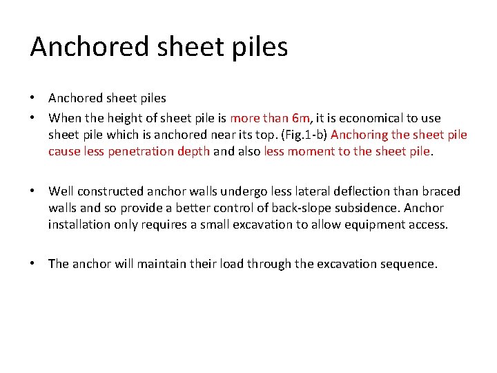 Anchored sheet piles • Anchored sheet piles • When the height of sheet pile