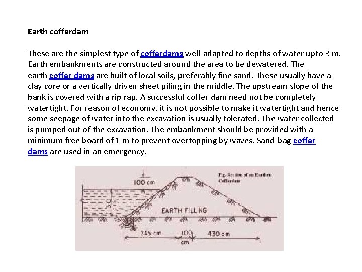 Earth cofferdam These are the simplest type of cofferdams well-adapted to depths of water