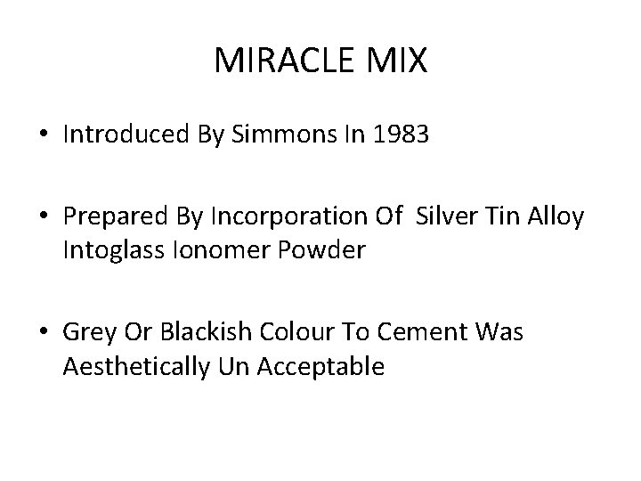 MIRACLE MIX • Introduced By Simmons In 1983 • Prepared By Incorporation Of Silver MIRACLE MIX • Introduced By Simmons In 1983 • Prepared By Incorporation Of Silver