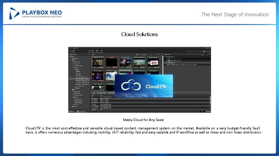 Cloud Solutions Media Cloud for Any Scale Cloud 2 TV is the most cost-effective