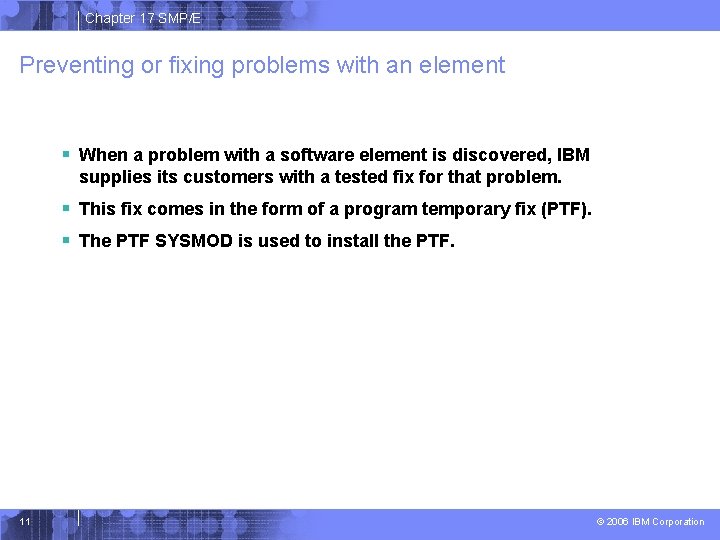 Chapter 17 SMP/E Preventing or fixing problems with an element § When a problem