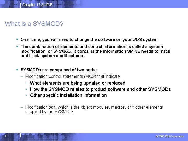 Chapter 17 SMP/E What is a SYSMOD? § Over time, you will need to