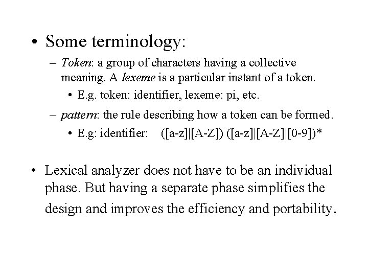 • Some terminology: – Token: a group of characters having a collective meaning. • Some terminology: – Token: a group of characters having a collective meaning.