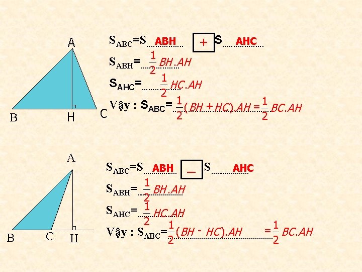 SABC=S. . . . ABH A 1 2 AHC + S. . . .