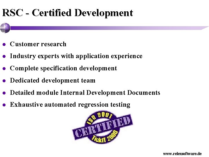 RSC - Certified Development l Customer research l Industry experts with application experience l