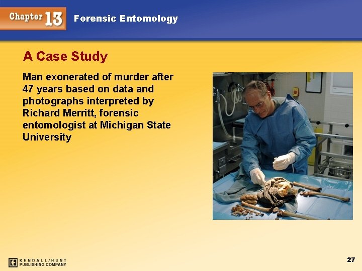 Forensic Entomology A Case Study Man exonerated of murder after 47 years based on