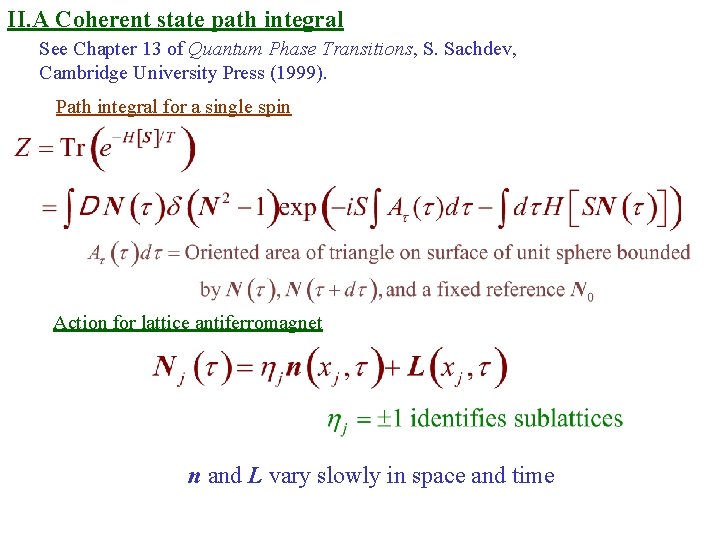 II. A Coherent state path integral See Chapter 13 of Quantum Phase Transitions, S.