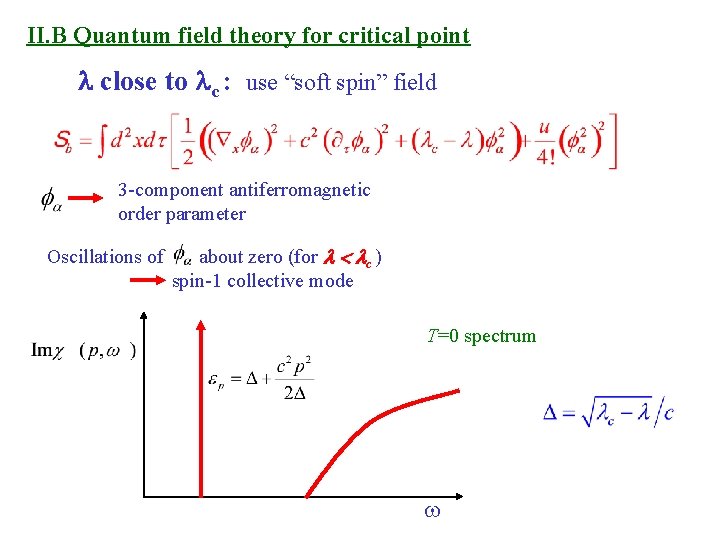 II. B Quantum field theory for critical point l close to lc : use