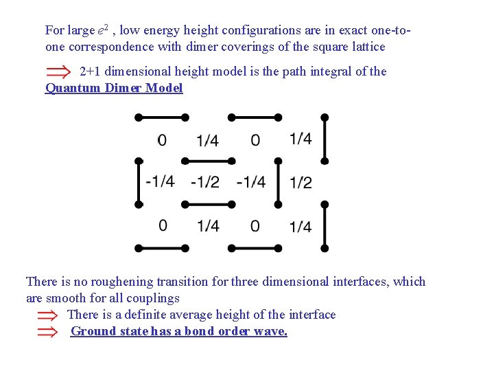 For large e 2 , low energy height configurations are in exact one-toone correspondence