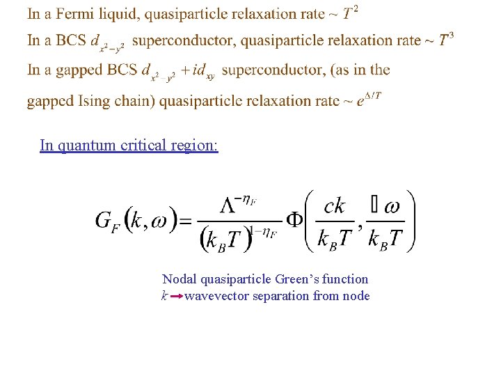 In quantum critical region: Nodal quasiparticle Green’s function k wavevector separation from node 