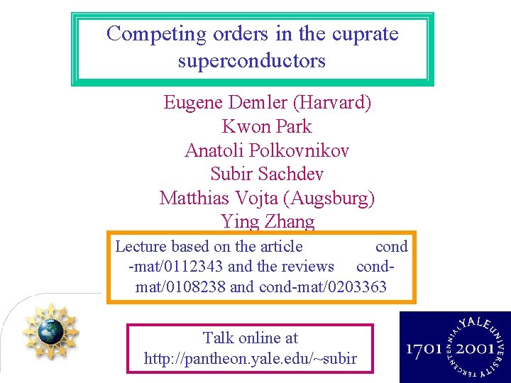 Competing orders in the cuprate superconductors Eugene Demler (Harvard) Kwon Park Anatoli Polkovnikov Subir