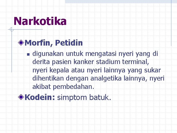 Narkotika Morfin, Petidin n digunakan untuk mengatasi nyeri yang di derita pasien kanker stadium