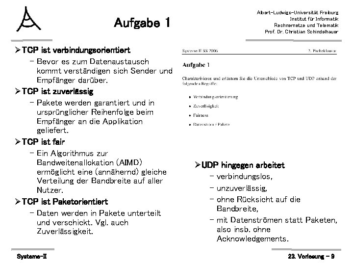 Aufgabe 1 TCP ist verbindungsorientiert – Bevor es zum Datenaustausch kommt verständigen sich Sender