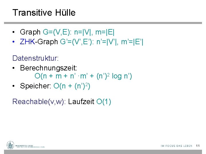 Transitive Hülle • Graph G=(V, E): n=|V|, m=|E| • ZHK-Graph G’=(V’, E’): n’=|V’|, m’=|E’|