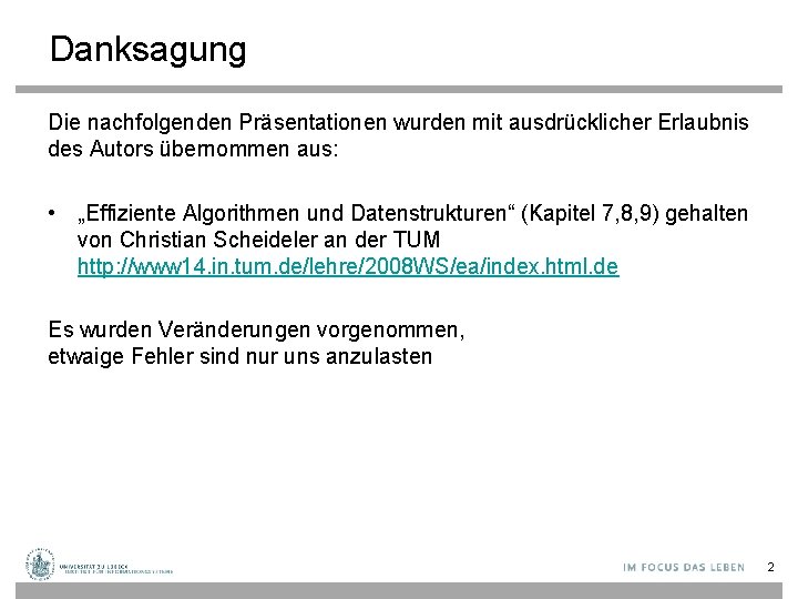 Danksagung Die nachfolgenden Präsentationen wurden mit ausdrücklicher Erlaubnis des Autors übernommen aus: • „Effiziente