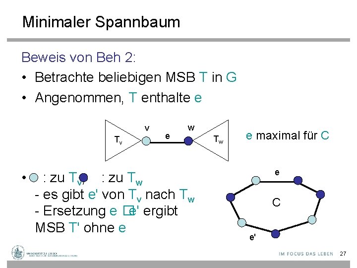 Minimaler Spannbaum Beweis von Beh 2: • Betrachte beliebigen MSB T in G •