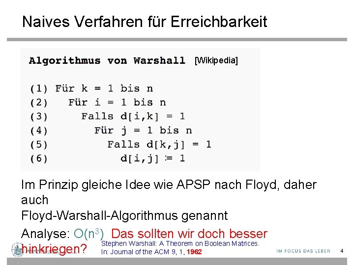 Naives Verfahren für Erreichbarkeit [Wikipedia] : Im Prinzip gleiche Idee wie APSP nach Floyd,