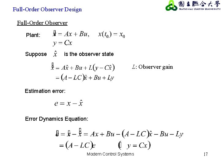 Full-Order Observer Design Full-Order Observer Plant: Suppose is the observer state L: Observer gain Full-Order Observer Design Full-Order Observer Plant: Suppose is the observer state L: Observer gain