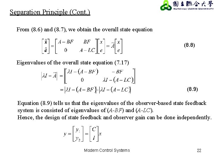 Separation Principle (Cont. ) From (8. 6) and (8. 7), we obtain the overall Separation Principle (Cont. ) From (8. 6) and (8. 7), we obtain the overall