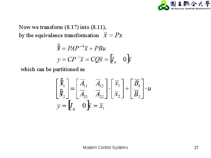 Now we transform (8. 17) into (8. 11), by the equivalence transformation which can Now we transform (8. 17) into (8. 11), by the equivalence transformation which can